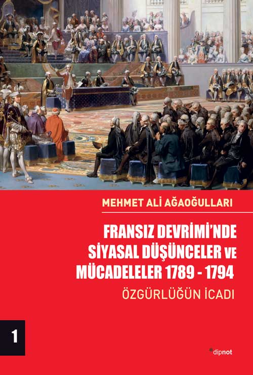 Fransız Devrimi’nde Siyasal  Düşünceler ve Mücadeleler 1789-1794 (Cilt 1)